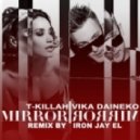 T-Killah feat. Виктория Дайнеко - Mirror Mirror (Iron Jay Remix)