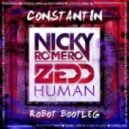 Nicky Romero & Zedd - Human (Constantin Robot Bootleg)