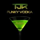 TJR - Funky Vodka