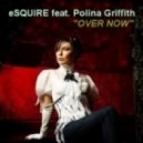 eSQUIRE feat Polina - Over Now