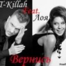 T-Killah ft. Лоя - Вернись (DJ Velchev Pavel Remix)