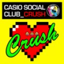 Casio Social Club - Crush (Radio Edit)