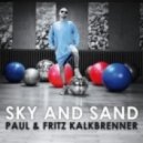 Fritz, Paul Kalkbrenner - Sky & Sand (Deakaluka & Dosiex Re-Rub)