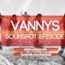 VANNYS - SOUNDSPOT EPISODE 15 (SET MIX)