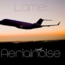Lamet - Aerial Noise