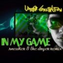 Under Construction - In My Game