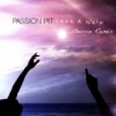 Passion Pit - Take a walk (dBerrie Remix)