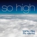 Tony Ray feat. VMC & MC Robinho - So High (Radio edit)