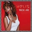 Kelis - Trick Me