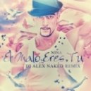 Nina - El Malo Eres Tu (DJ Alex Naked Remix)