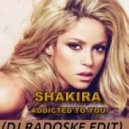Shakira - Addicted To You