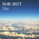 Sub Ject - Sky ()