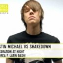 Justin Michael Vs Shakedown - Celebration At Night (Andrea F. Latin Bash)