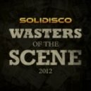 Solidisco - Wasters Of The Scene 2012 (Original Mix)