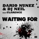 Dario Nunez & DJ Neil feat. Clarence - Waiting For