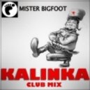 Mister Bigfoot - Kalinka