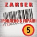Zakser - Produced in Ukraine #5 ()