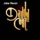 Jake Revan - Daddy Cool 2012