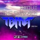 NU.F.O. - Above the Surface (TBMA Remix)