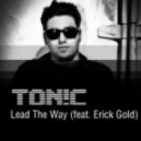 Tonic feat. Erick Gold - Lead The Way (Radio Edit)