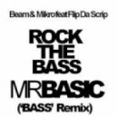 Beam & Mikro feat. Flip Da Scrip - Rock The Bass (Mr Basic \'Bass\' Cut Remix)