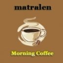 matralen - Morning Coffee