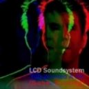 LCD Soundsystem - You Wanted A Hit