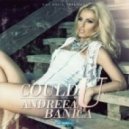 Andreea Banica - Could U (Radio Edit)