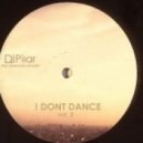 DJ Pilar - I DONT DANCE vol.2 ()