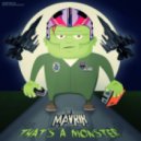 The Mavrik - Thats A Monster (Original Mix)