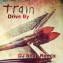 Train - Drive By (DJ ShaL Remix)