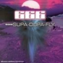 666 - Supa dupa fly