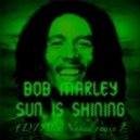 Bob Marley - Sun is Shining (Dj Alex Naked remix)