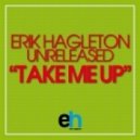 Erik Hagleton - Take Me Up