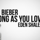 Justin Bieber - As Long As You Love Me