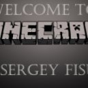DJ Sergey Fisun - Welcome to Minecraft (Original Mix)