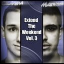 Calavera & Manya - Extend The Weekend No.3 [03.02.2013] ()