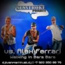 Sunstroke Project vs. Alex Ferrari - Walking In Bara Bara
