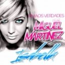 Irmaos Verdades, Miguel Martinez - Isabella