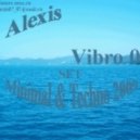 Dj Alexisn Bass - Vibro 003 Minimal & Techno