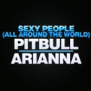 Arianna feat. Pitbull - Sexy People (All Around The World) (DJ Kue Remix)