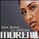 Tom Boxer Ft Antonia - Morena