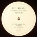 Kris Menace Feat. Robert Owens - Trusting Me