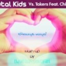 Brutal Kids vs. Takers Feat. Chipper - Alive (Dj Maxim Sorokin Mash-Up Version)
