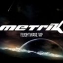 Metrik - Flightwave VIP ()