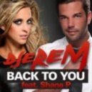 Djerem & Shana P - Back To You (ShyKerz Boy Bootleg Mix)