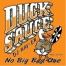 Duck Souce - No Big Bad One