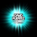 David Puentez Ft. Ceresia - Larun (Louder)