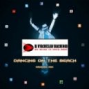 Dj Вячеслав Дьяченко - Dancing On The Beach