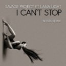 Savage Project feat Lana Light - I Cant Stop